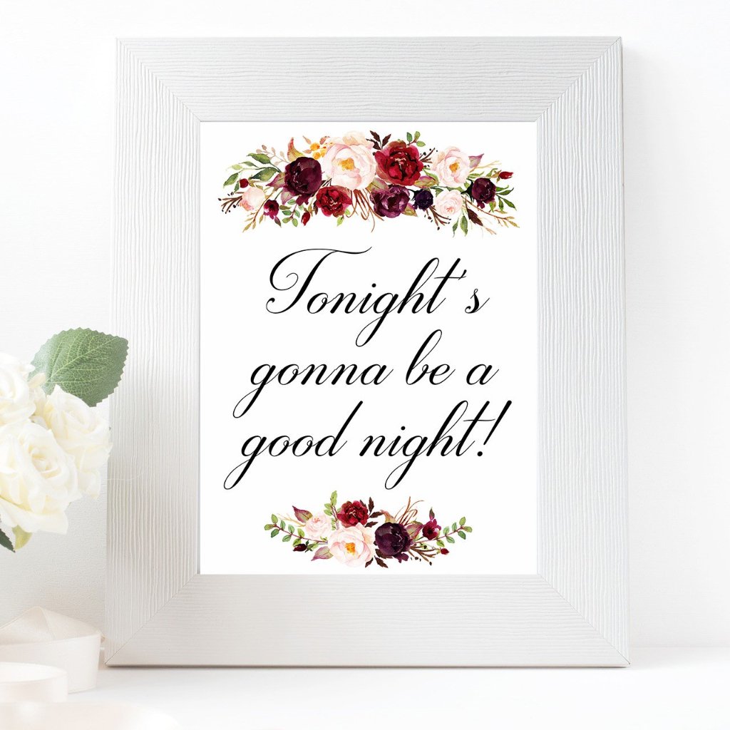Tonights gonna be a good night marsala wedding sign printable