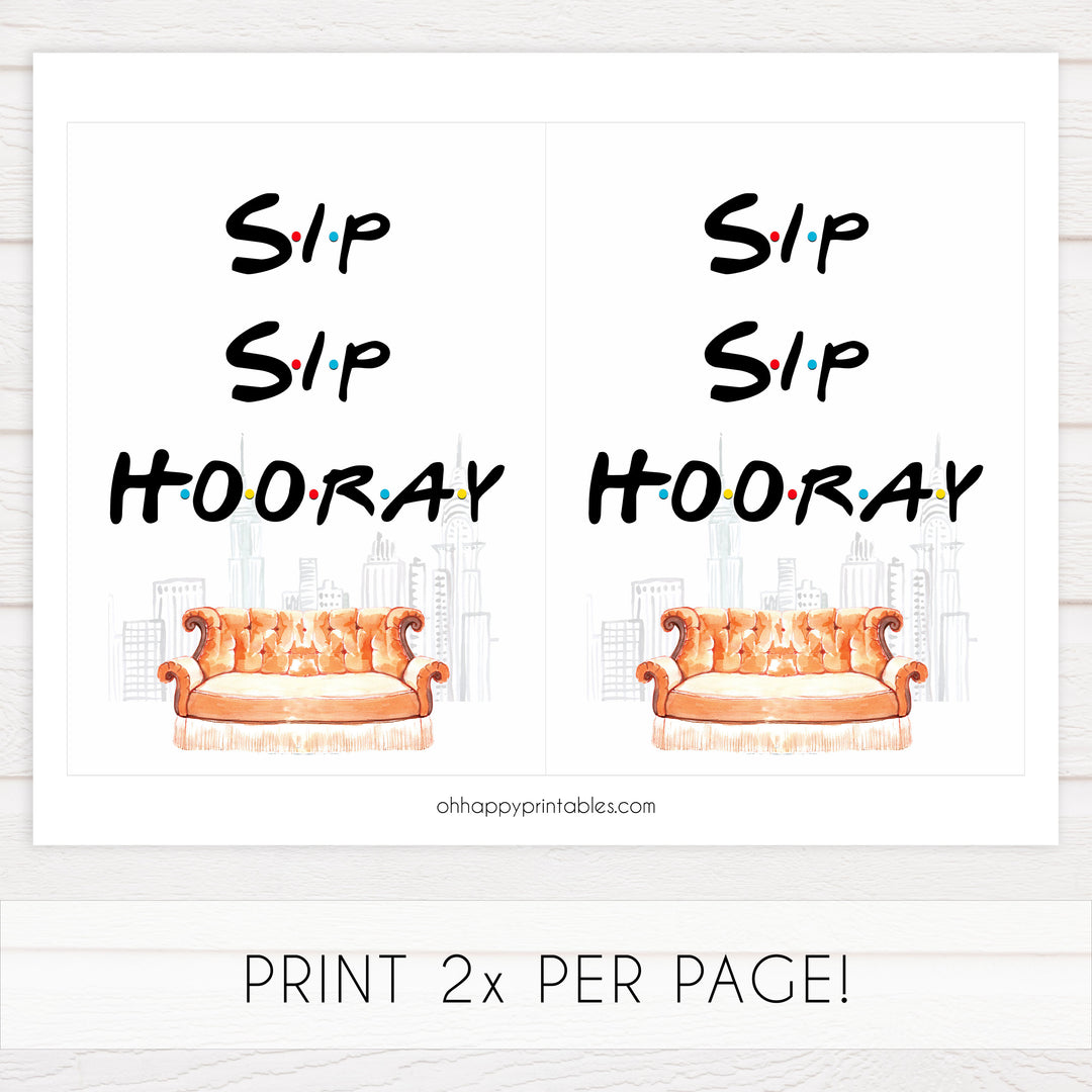 sip sip hooray signs, Printable bridal shower signs, friends bridal shower decor, friends bridal shower decor ideas, fun bridal shower decor, bridal shower game ideas, friends bridal shower ideas