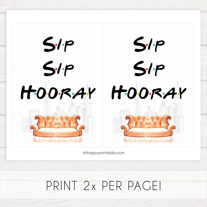 sip sip hooray signs, Printable bridal shower signs, friends bridal shower decor, friends bridal shower decor ideas, fun bridal shower decor, bridal shower game ideas, friends bridal shower ideas