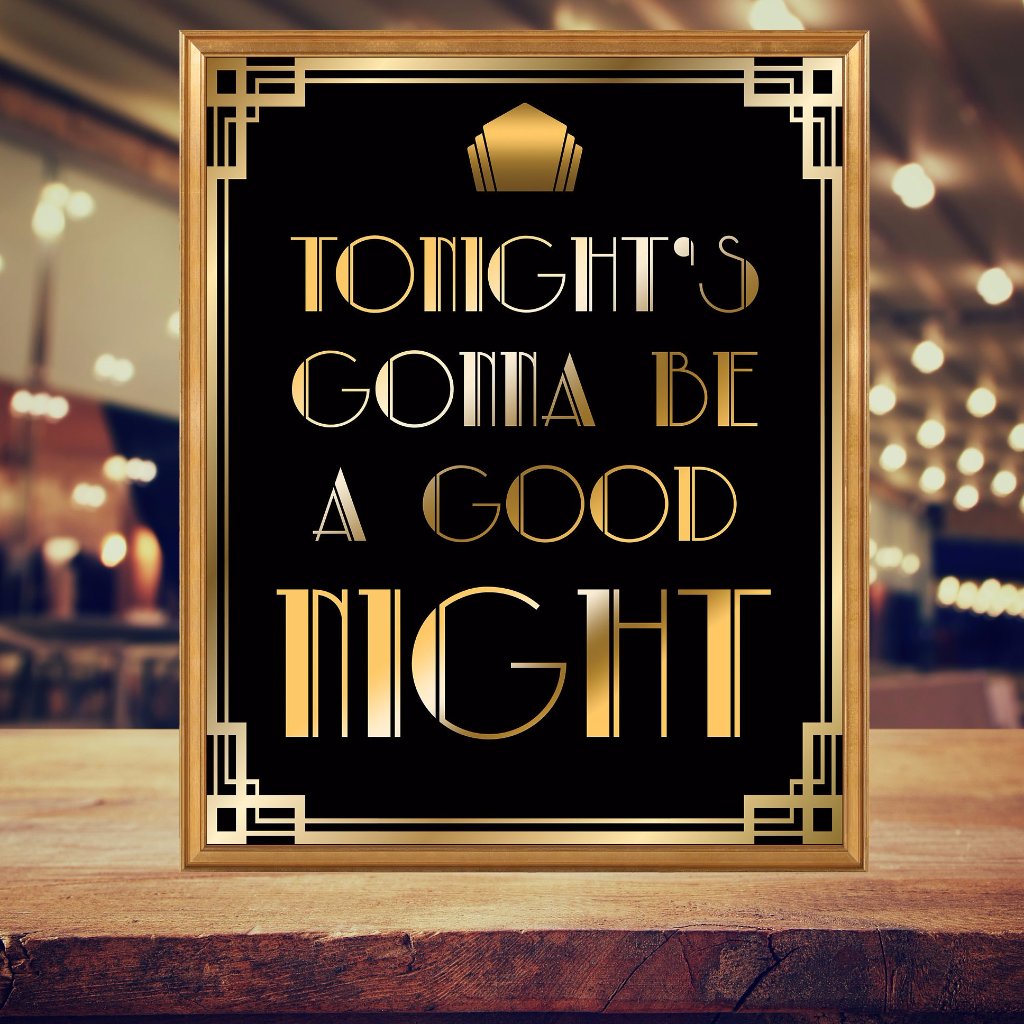 Black and gold gonna be a good night Gatsby sign printable