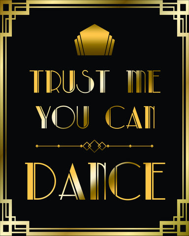 Trust Me You Can Dance Black and Gold Signs