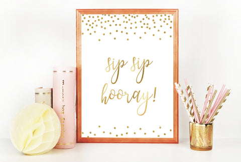 Sip Sip Hooray Sign - Gold Foil