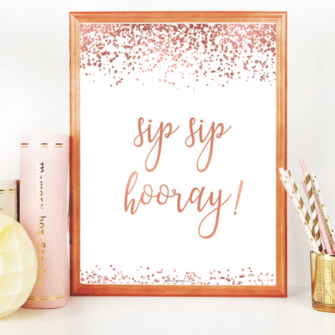 Sip Sip Hooray Sign - Rose Gold Foil